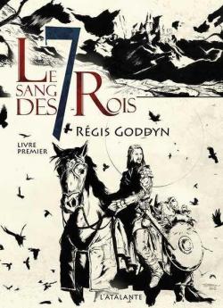 Le Sang des 7 Rois, tome 1 par Rgis Goddyn