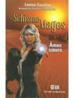 Le Schisme des Mages, tome 2 : mes soeurs par Louise Gauthier