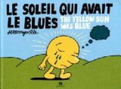 Le soleil qui avait le blues : The yellow sun was blue par  Jeremyville