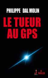 Le tueur au GPS par Philippe Dal Molin