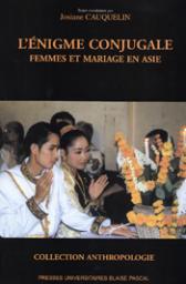 L'nigme conjugale : femmes et mariage en Asie par Josiane Cauquelin