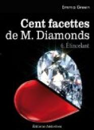 Cent facettes de M. Diamonds, tome 6 : tincelant par Emma Green