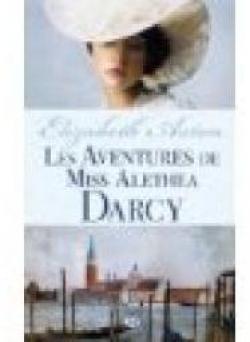 Les Aventures de Miss Alethea Darcy par Elizabeth Aston