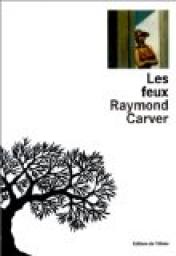 Les Feux par Raymond Carver