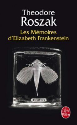 Les Mmoires d'Elizabeth Frankenstein par Theodore Roszak