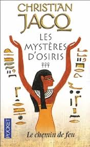 Les Mystres d'Osiris, tome 3 : Le chemin de feu par Christian Jacq