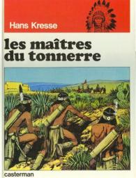 Les peaux rouges, tome 1 : Les matres du tonnerre par Hans Kresse