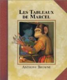 Les Tableaux de Marcel par Anthony Browne