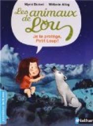 Les animaux de Lou : Je te protge, Petit Loup ! par Mymi Doinet