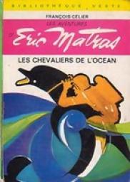 Les aventures d'Eric Matras : Les Chevaliers de l'ocan par Franois Celier