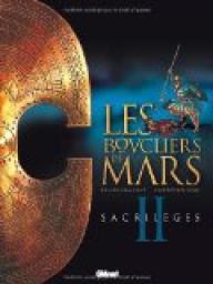 Les boucliers de Mars, tome 2 : Sacrilges par Gilles Chaillet