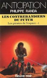 Les Pirates de l'espace, tome 1 :  Les Contrebandiers du futur par Philippe Randa