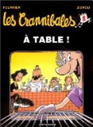 Les Crannibales, tome 1 : A table ! par Jean-Claude Fournier