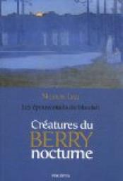 Les pouvantails du maufait : Cratures du Berry nocturne par Nicolas Liau