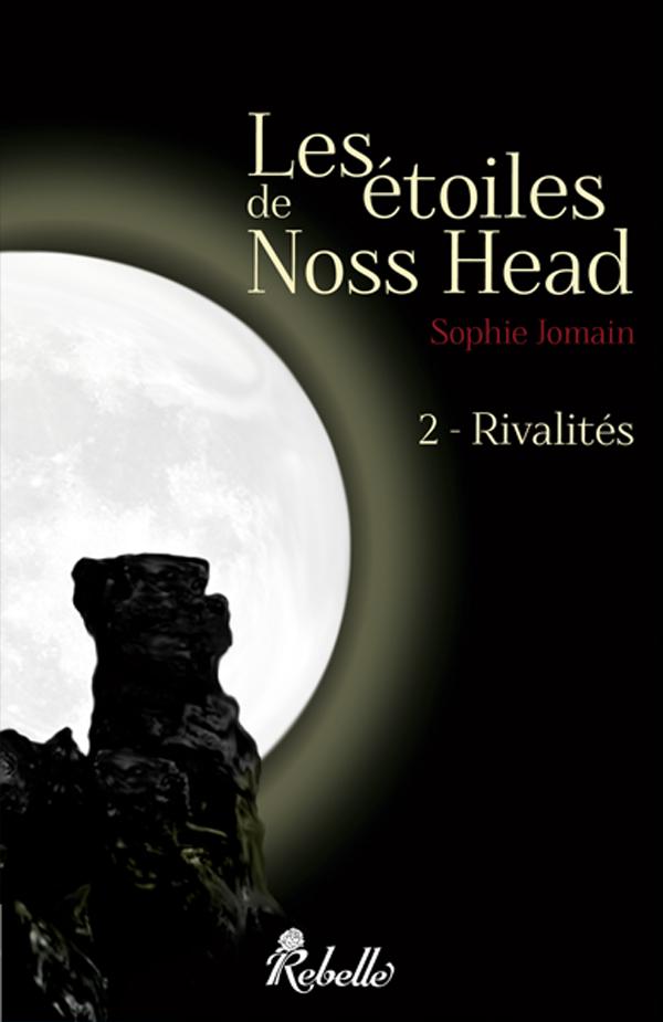 Les toiles de Noss Head, tome 2 : Rivalits par Sophie Jomain