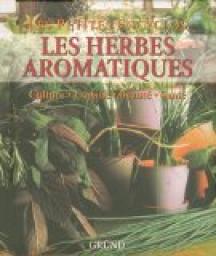 Les herbes aromatiques : Culture-Cuisine-Beaut-Sant par Andrea Rausch