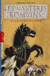 Les mystres romains, Tome 12 : Les cavaliers de Rome par Caroline Lawrence