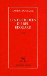 Les orchides du bel Edouard par Laurent de Graeve