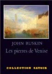 Les pierres de Venise par John Ruskin