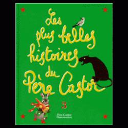 Les plus belles histoires du Pre Castor tome 3 par Pre Castor
