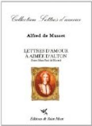 Lettres d'amour  Aime d'Alton par Alfred de Musset