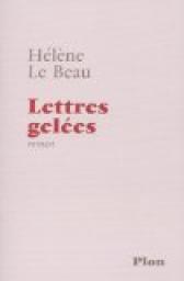Lettres geles par Hlne Le Beau