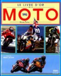 Le livre d'or de la moto 1998 par Michel Turco