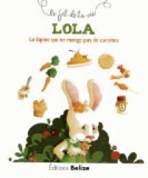 Lola, la lapine qui ne mange pas de carottes par Laurence Proume