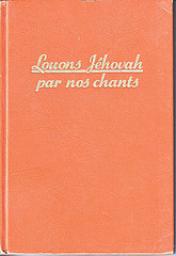 Louons Jhovah par nos chants par  Watch tower Bible and tract society