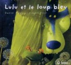 Lulu Vroumette : Lulu et le loup bleu par Daniel Picouly