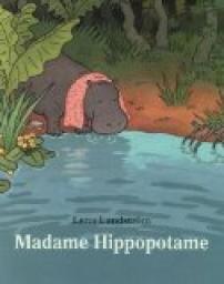 Madame Hippopotame par Lena Landstrm