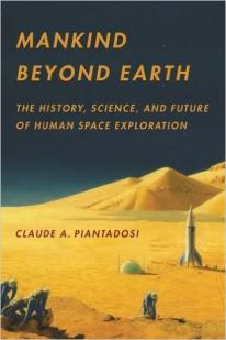 Mankind Beyond Earth - The History, Science, and Future of Human Space Exploration par Claude Piantadosi