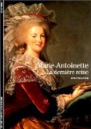 Marie-Antoinette : La dernire reine par Evelyne Lever