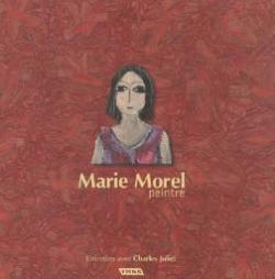 Marie Morel : Peintre par Charles Juliet