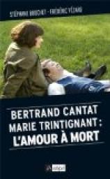 Marie Trintignant - Bertrand Cantat : l'amour  mort par Stphane Bouchet