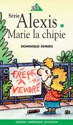 Alexis, tome 3 : Marie la Chipie par Dominique Demers