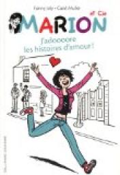 Marion et Cie, Tome 1 : J'adoooore les histoires d'amour ! par Fanny Joly