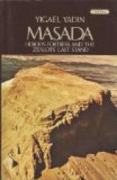 Masada, la dernire citadelle d'isral. par Yigael Yadin