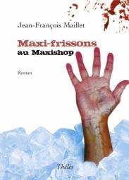 Maxi-frissons au Maxishop par Jean-Franois Maillet