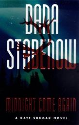 Une enqute de Kate Shugak, tome 10 : Midnight Come Again par Dana Stabenow