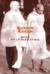 Mira et le Mahatma par Sudhir Kakar