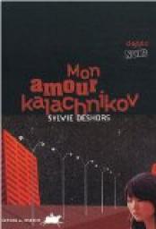 Mon amour kalachnikov par Sylvie Deshors