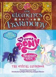 My Little Pony: The Elements of Harmony par Brandon T. Snider