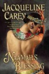 Naamah, tome 3 : Naamah's Blessing par Jacqueline Carey