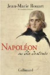 Napolon ou La destine par Jean-Marie Rouart