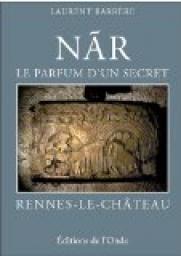 Nar, Le parfum d'un secret - Rennes-le-Chteau par Laurent Barrre