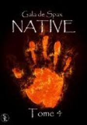 Native, tome 4 par Gala de Spax