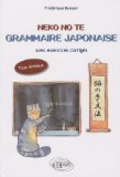 Neko no te : Grammaire japonaise applique avec exercices corrigs par Frdrique Barazer