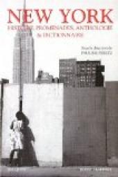 New York : Histoires, promenades Anthologie et dictionnaire par Pauline Peretz