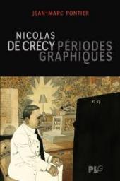 Nicolas de Crecy - Periodes Graphiques par Jean-Marc Pontier